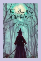 There Once Was A Wicked Witch B0CWDXL7L6 Book Cover