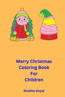 Merry Christmas Coloring Book for Children : 40 Big And Very Easy To Color With Amazing Santa Claus, Christmas Tree, Ornaments, Stockings, Reindeers, Funny Snowman And So Much More B0CNDXLKMF Book Cover