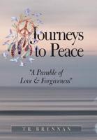 Journeys to Peace : A Parable of Love and Forgiveness 1973656426 Book Cover