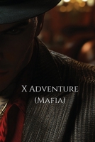 X Adventure (Mafia) B0DQYNXHTG Book Cover