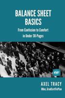 Balance Sheet Basics: From Confusion to Comfort in Under 30 Pages 1495200256 Book Cover