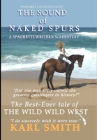 The Sound of Naked Spurs: A Spaghetti Western Screenplay 0956615686 Book Cover