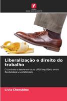 Liberalização e direito do trabalho 620235710X Book Cover