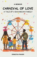 Carnival of Love: A Tale of a Bahamian Family B0GY66GZCP Book Cover