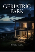 Geriatric Park B0GFDD8PJJ Book Cover
