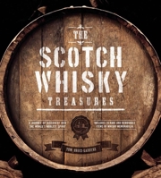The Scotch Whisky Treasures: A Journey of Discovery into the World's Noblest Spirit 1780975651 Book Cover