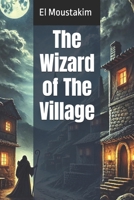 The wizard of village B0DQSGSGDZ Book Cover