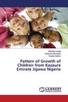 Pattern of Growth of Children from Kazaure Emirate Jigawa Nigeria 3659524751 Book Cover