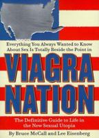 Viagra Nation: The Definitive Guide to Life in the New Sexual Utopia 0060193115 Book Cover
