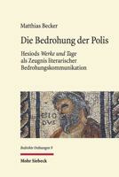 Die Bedrohung Der Polis: Hesiods 'Werke Und Tage' ALS Zeugnis Literarischer Bedrohungskommunikation 3161565088 Book Cover