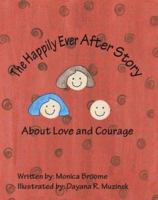 The Happily Ever After Story about Love and Courage 141207648X Book Cover