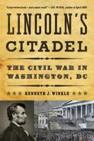 Lincoln's Citadel: The Civil War in Washington, DC 039334942X Book Cover