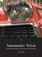 Automotive Trivia: How Well Do You Know Your Old Vehicles 1460260694 Book Cover