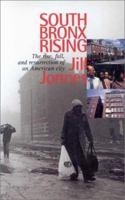 South Bronx Rising: The Rise, Fall, and Resurrection of an American City 1531501214 Book Cover