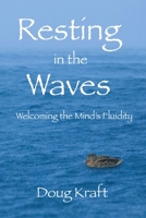 Resting in the Waves: Welcoming the Mind's Fluidity 1735073709 Book Cover