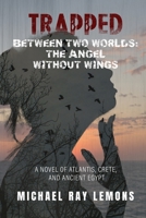 Trapped Between Two Worlds B0CFX4P5B3 Book Cover