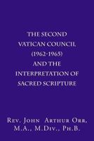 The Second Vatican Council (1962-1965) and the Interpretation of Sacred Scripture 1466460512 Book Cover