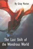 The Last Shift of the Wondrous World B0D8481Q7P Book Cover
