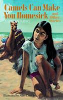 Camels Can Make You Homesick and Other Stories 0888629133 Book Cover