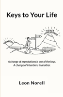 Keys to Your Life: A change of expectations is one of the keys. A change of intentions is another. B08KQ1LL5T Book Cover