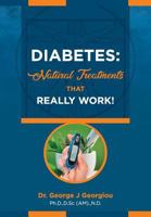 Diabetes: Natural Treatments That Really Work! 9925569060 Book Cover