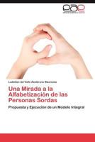 Una Mirada a la Alfabetizacion de Las Personas Sordas 3846568171 Book Cover