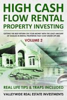 High Cash Flow Rental Property Investing - VOLUME 2: Getting The Best Return On Your Money With The Least Hassles In Rental Properties That Cost Under $99,000 198351084X Book Cover