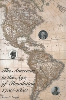The Americas in the Age of Revolution: 1750-1850 0300077262 Book Cover