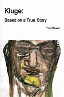 Kluge: Based on a True Story 0359103006 Book Cover