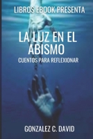 La luz en el abismo (Spanish Edition) B0F87WGMGR Book Cover