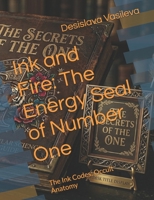 Ink and Fire: The Energy Seal of Number One: The Ink Codes: Occult Anatomy (Ink Magic: The Art of Choosing Your Symbol") B0H23LN3XF Book Cover