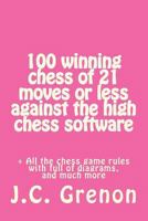 How to Win 100 Chess of 21 Moves or Less Against the Chess Computers of Top Level 1517133300 Book Cover