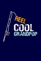 Reel Cool Grandpop: Grandpa Dad Journal Lined Notebook with Cute Fishing Novelties on each page for Daily Note Or Diary Writing, Notepad or To Do List - Unique Father's Day, Birthday, Christmas Gift o 1704114209 Book Cover