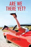 Are We There Yet?: Rach and Jules Take to the Open Road 1741143772 Book Cover