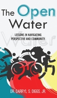 The Open Water: Lessons in Navigating Perspective and Community B09TDPTCXF Book Cover