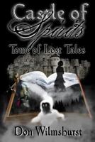 Castle of Spirits: Tome of Lost Tales 1448661323 Book Cover