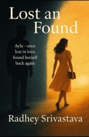 Lost and Found: Ayla Once lost in Love Found herself back again B0FJ7YNB69 Book Cover