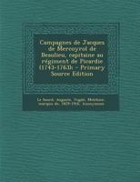 Campagnes de Jacques de Mercoyrol de Beaulieu, Capitaine Au Rgiment de Picardie (1743-1763); 0274652633 Book Cover