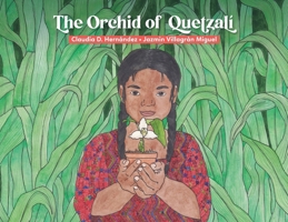 The Orchid of Quetzalí 1961794020 Book Cover