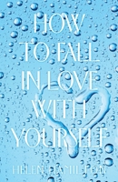How to Fall in Love with Yourself 1982283580 Book Cover