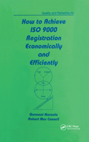 How to Achieve Iso 9000 Registration Economically and Efficiently (Quality and Reliability Series, 48) 1849730377 Book Cover