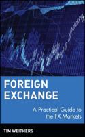 Foreign Exchange: A Practical Guide to the FX Markets (Wiley Finance) 0471732036 Book Cover
