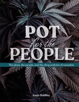 Pot for the People: The plant, the people, and the shop policies of cannabis 1961302136 Book Cover