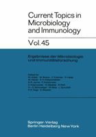 Current Topics in Microbiology and Immunology: Ergebnisse der Mikrobiologie und Immunitätsforschung (Current Topics in Microbiology and Immunology), volume 45 3642501117 Book Cover