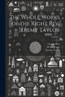 The Whole Works of the Right Rev. Jeremy Taylor; Volume 3 102145091X Book Cover