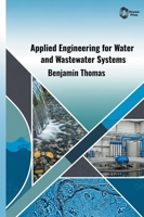 Applied Engineering for Water and Wastewater Systems B0H9XXP2CB Book Cover
