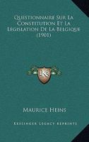 Questionnaire Sur La Constitution Et La Législation De La Belgique 1160235104 Book Cover