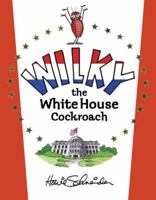 Wilky, the White House Cockroach 0399243887 Book Cover