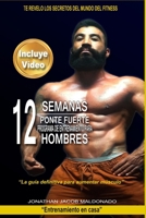 12 Semanas Ponte Fuerte Programa De Entrenamiento Para Hombres: “La guía definitiva para aumentar músculo” B089M54T6Q Book Cover