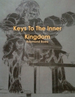 Keys To The Inner Kingdom 1105444155 Book Cover